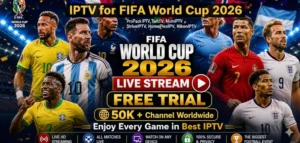 IPTV for FIFA World Cup 2026