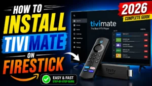 How to Install TiviMate on Firestick in 2026