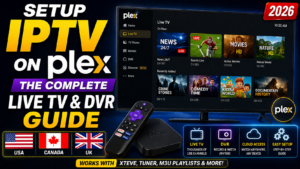 Setup IPTV on Plex The Complete Live TV & DVR Guide for USA, Canada & UK (2026)