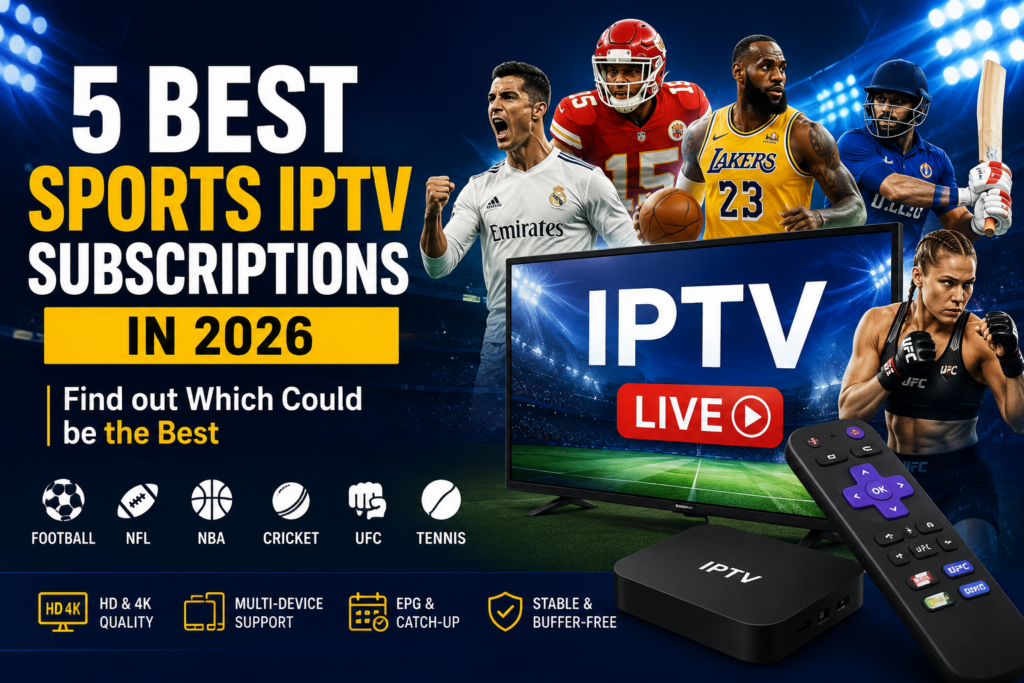 5 Best Sports IPTV Subscriptions in 2026